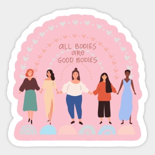 All bodies are good bodies Sticker